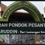 Sejarah Pondok Pesantren Qomaruddin: Dari Kanugrahan, Lamongan hingga Sampurnan Bungah, Gresik