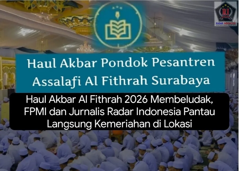 Haul Akbar Al Fithrah 2026 Membeludak, FPMI dan Jurnalis Radar Indonesia Pantau Langsung Kemeriahan di Lokasi