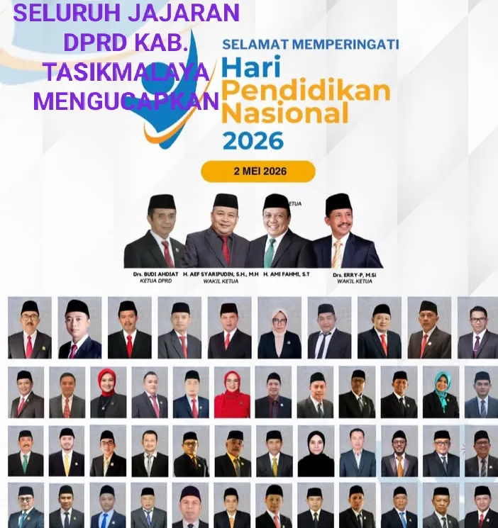 SELURUH JAJARAN ANGGOTA DPRD KAB TASIKMALAYA DAN SEKRETARIS DEWAN BESERTA JAJARANNYA MENGUCAPKAN SELAMAT HARI PENDIDIKAN NASIONAL TAHUN 2026