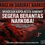 Desakan Keras Berantas Narkoba di Kepulauan Kangean, Praktisi Hukum Rusmanto Minta Kapolresta Sumenep Tak Pandang Bulu