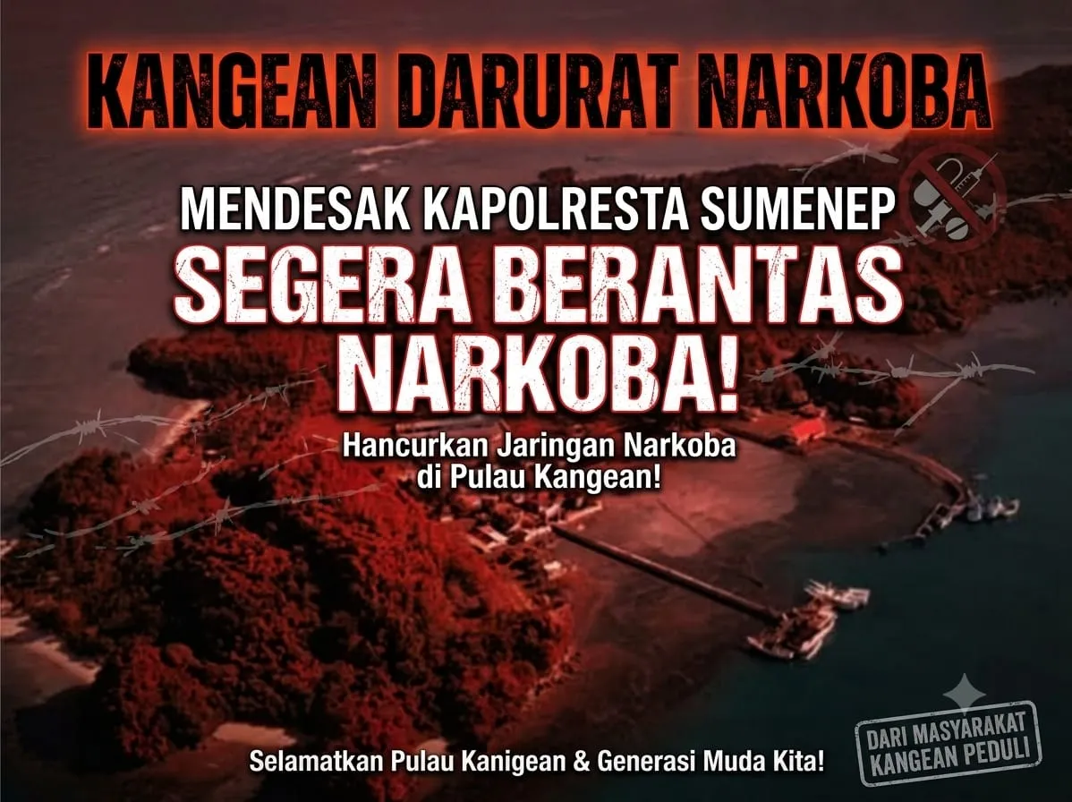 Desakan Keras Berantas Narkoba di Kepulauan Kangean, Praktisi Hukum Rusmanto Minta Kapolresta Sumenep Tak Pandang Bulu